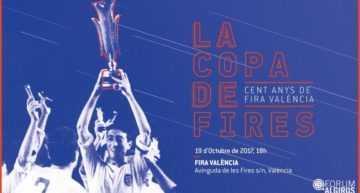 ‘La Copa de Fires. Cent anys de Fira València’ centra el 8º Fórum Algirós el 19 de octubre