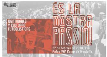 Fórum Algirós el 22 de febrero: ‘És la nostra passió! Identidades y culturas futbolísticas’